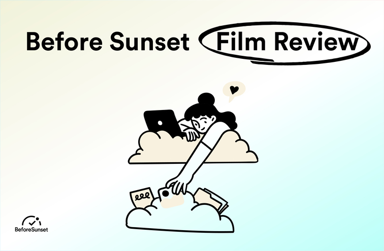 Before Sunset Film Review From the BeforeSunset Team's Perspective